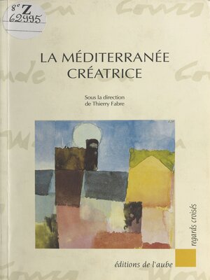 cover image of La Méditerranée créatrice